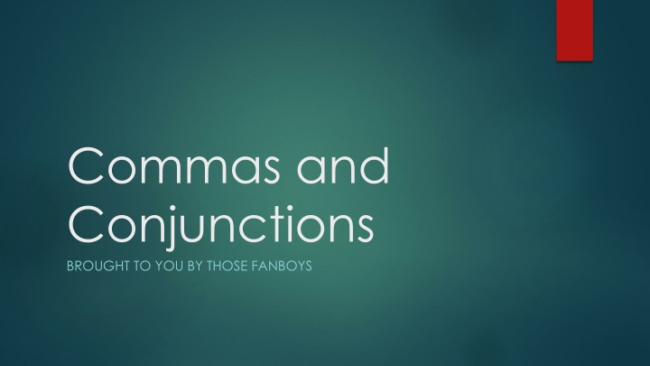 commas and conjunctions brought to you by those