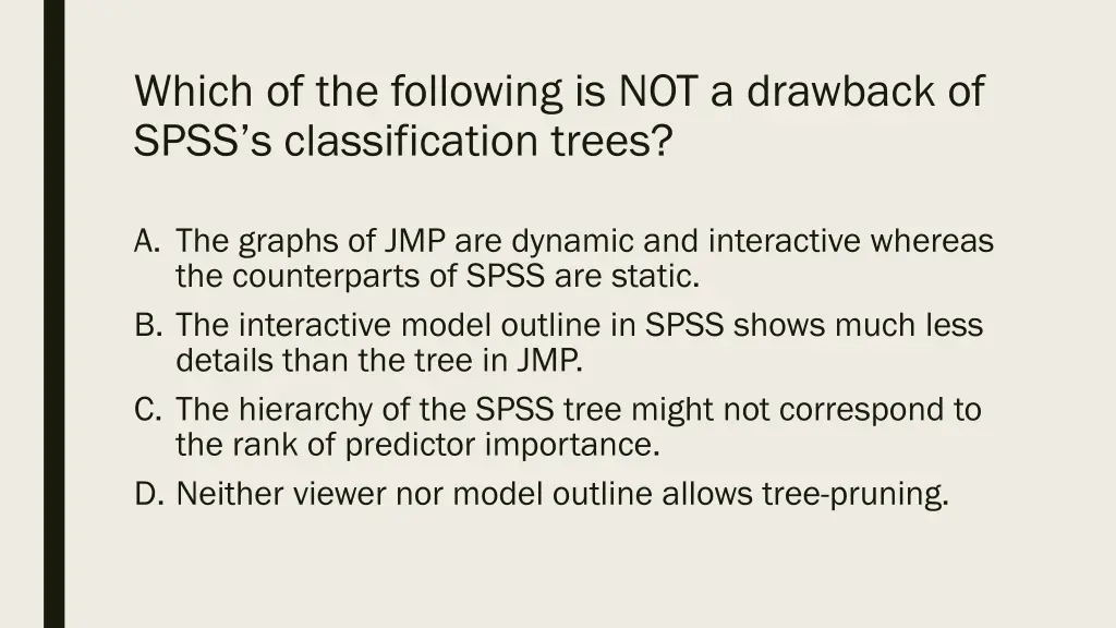 which of the following is not a drawback of spss