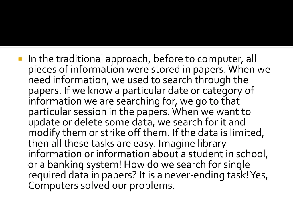in the traditional approach before to computer