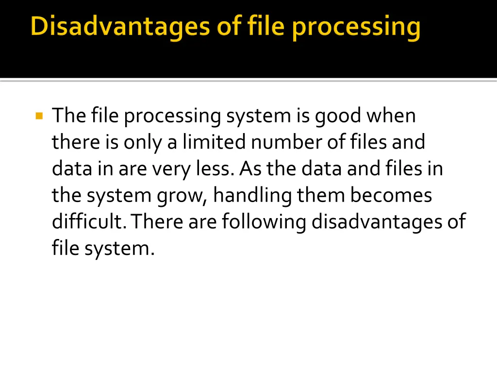 the file processing system is good when there