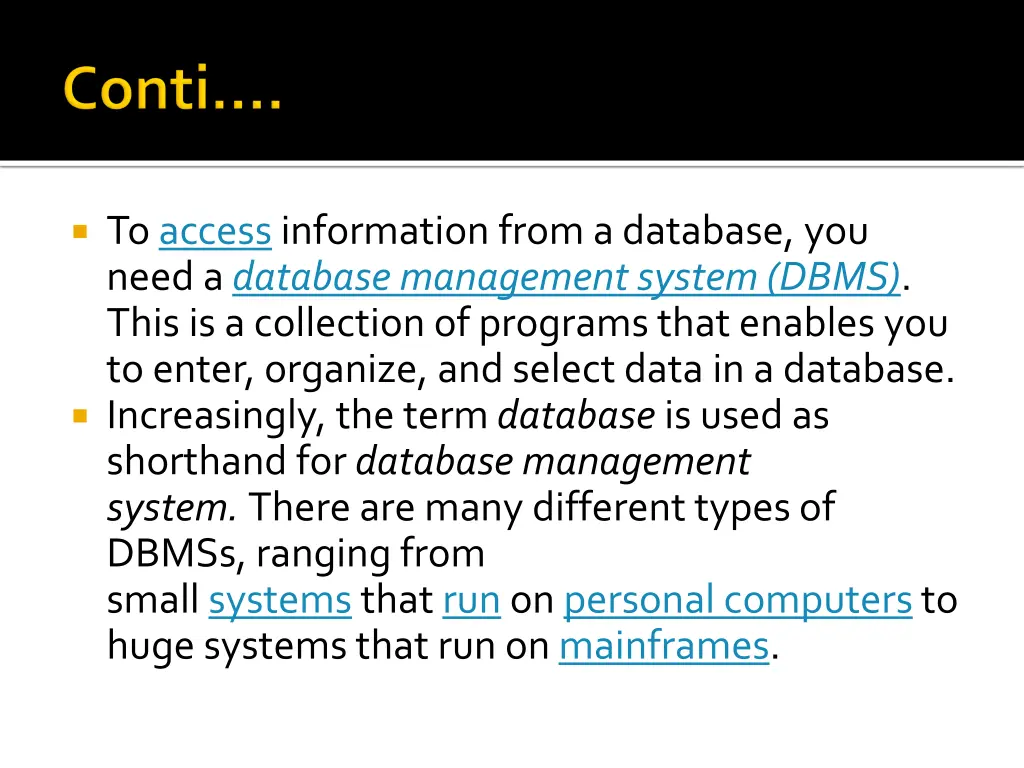 toaccessinformation from a database you need
