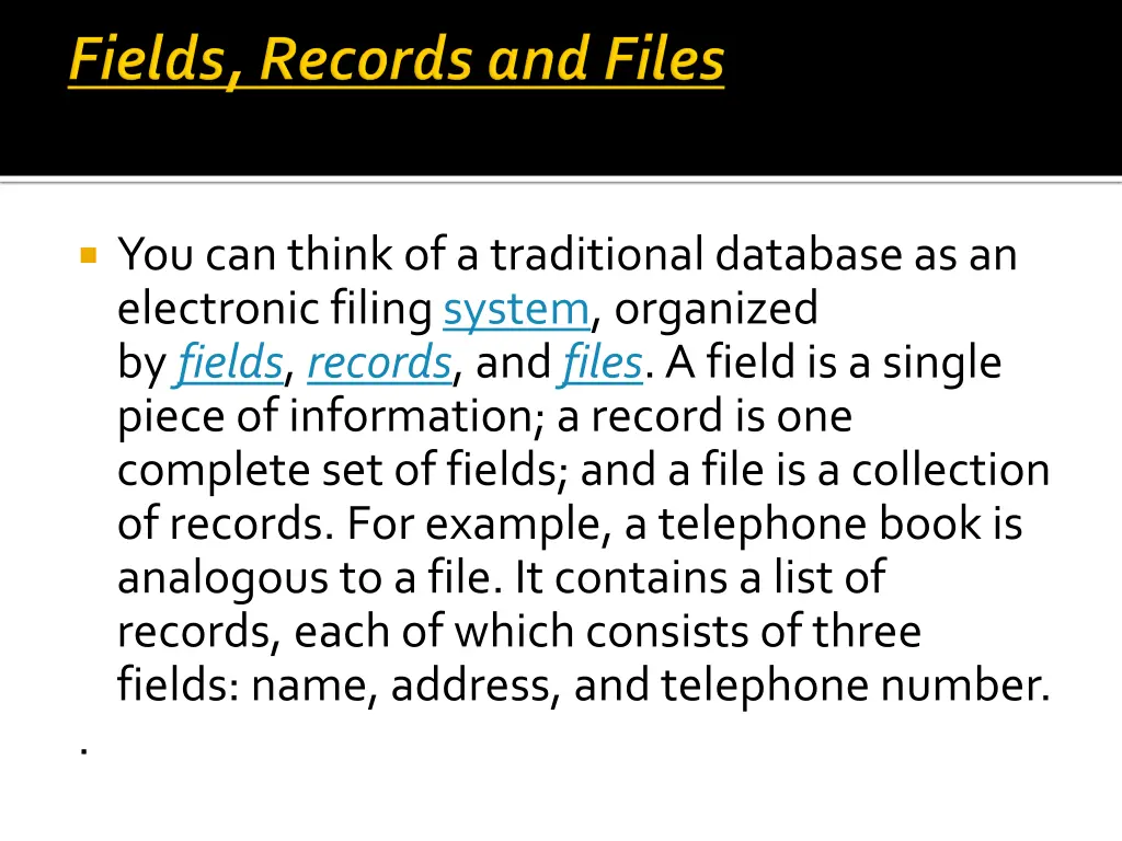 you can think of a traditional database