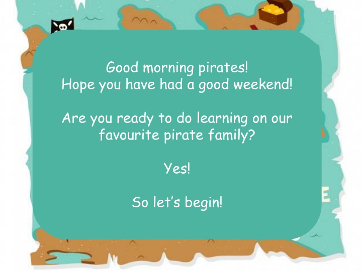 good morning pirates hope you have had a good