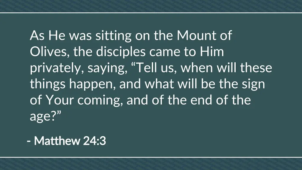 as he was sitting on the mount of olives