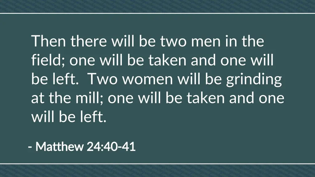 then there will be two men in the field one will