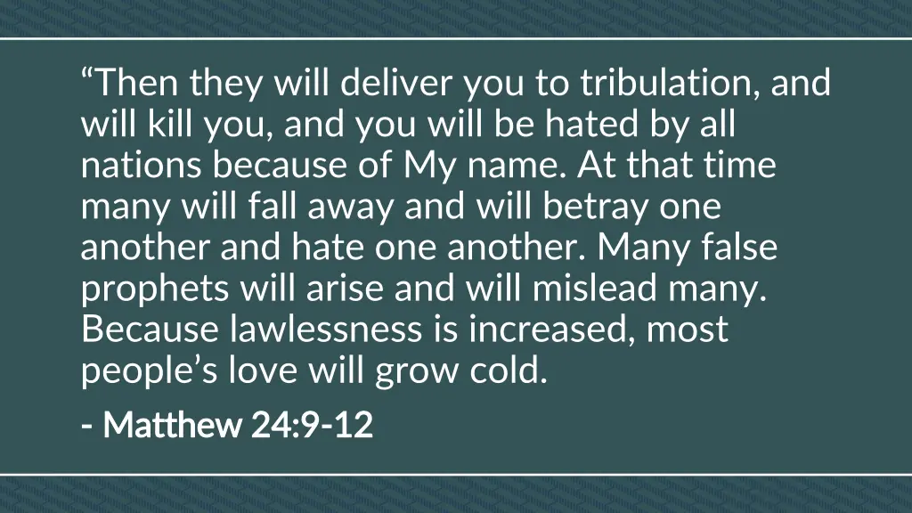 then they will deliver you to tribulation