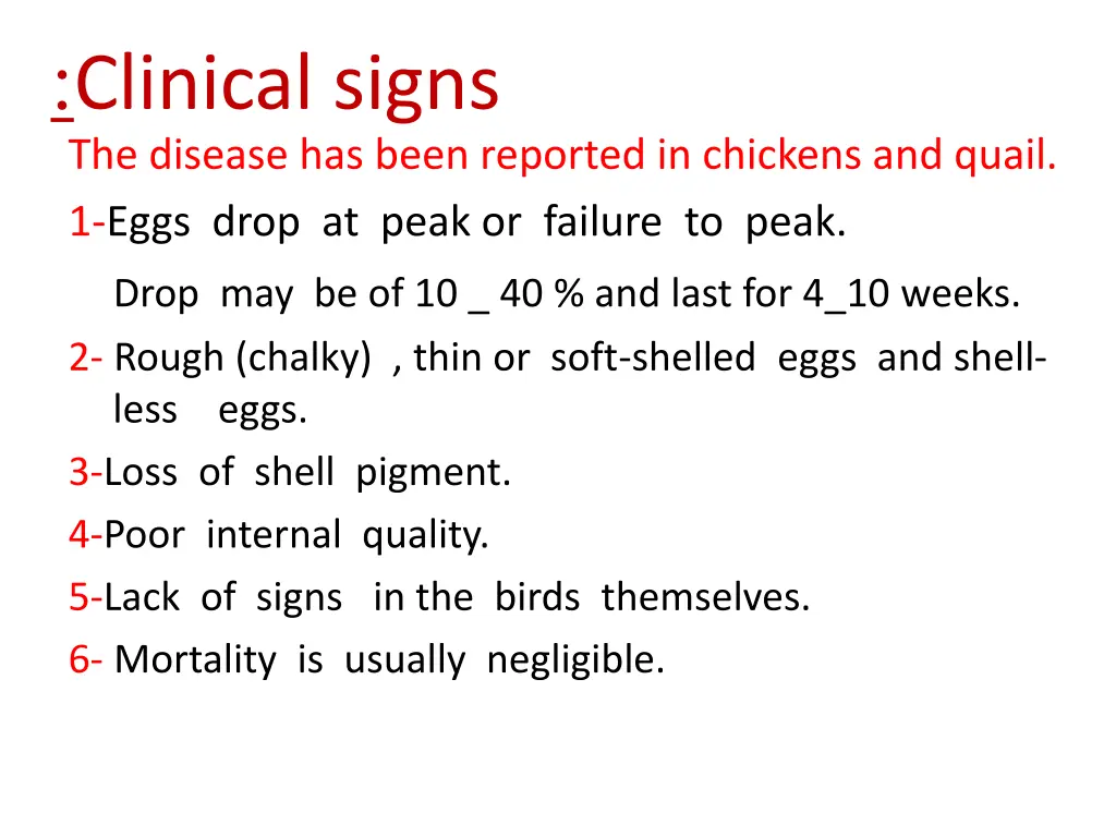 clinical signs the disease has been reported