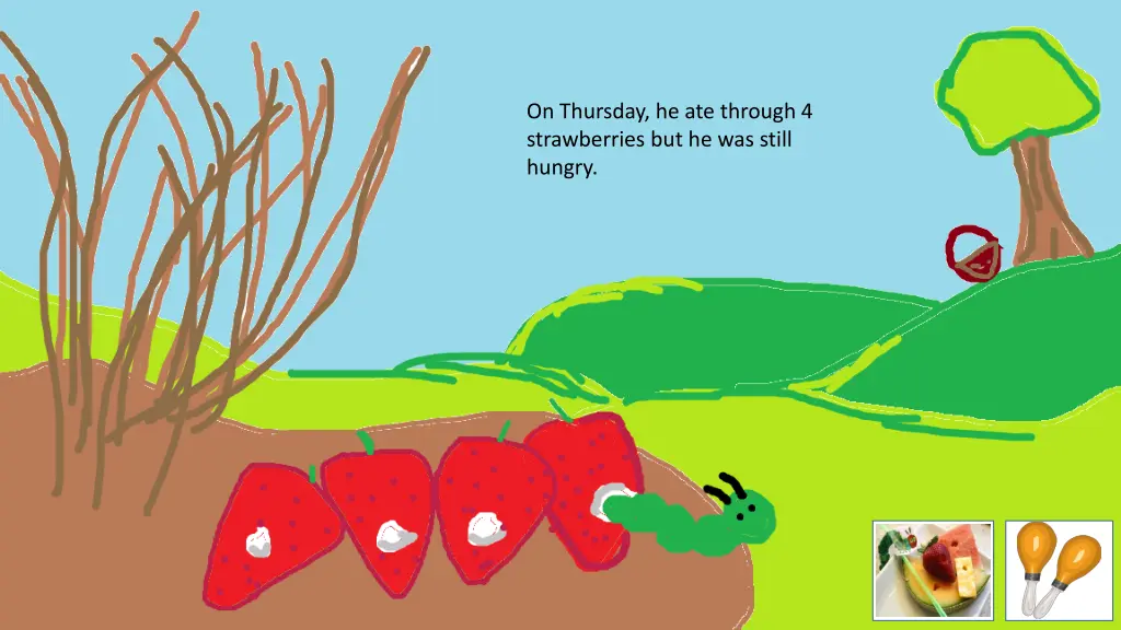 on thursday he ate through 4 strawberries