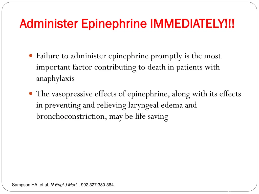 administer epinephrine immediately administer
