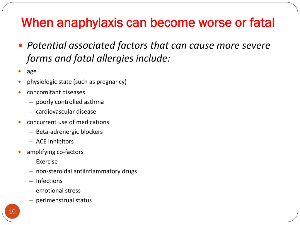 when anaphylaxis can become worse or fatal when