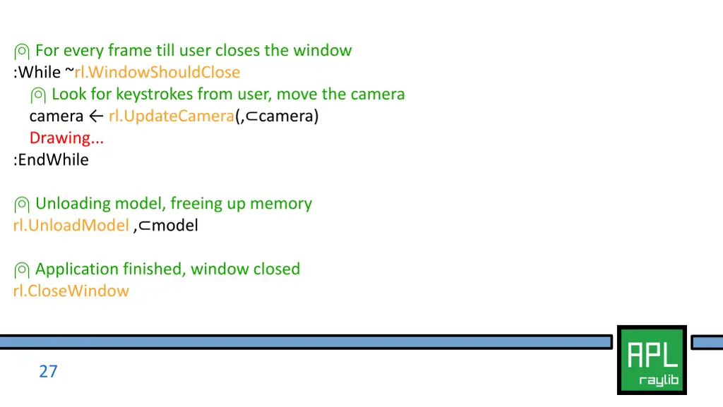 for every frame till user closes the window while 1
