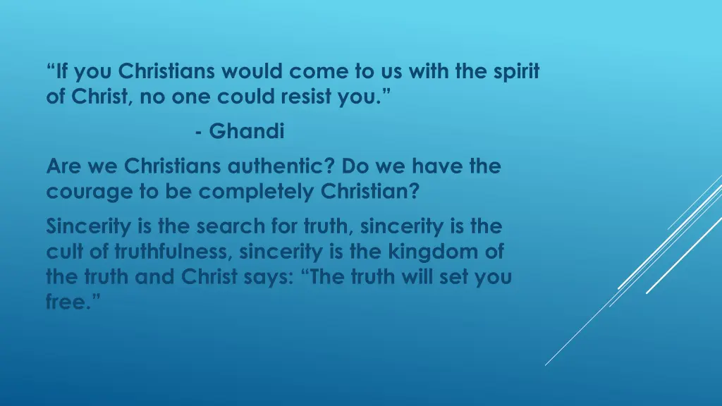 if you christians would come to us with