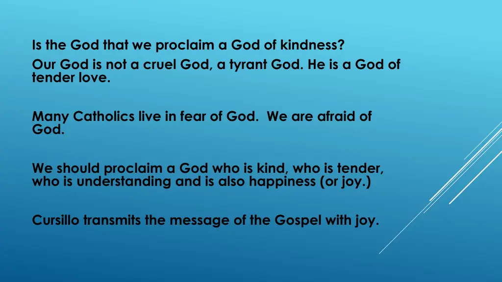 is the god that we proclaim a god of kindness