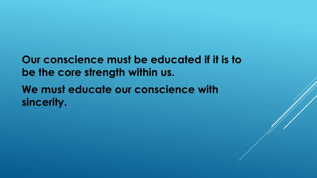 our conscience must be educated
