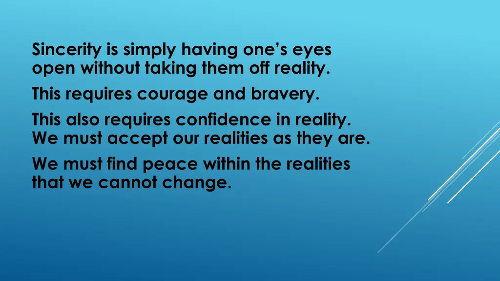 sincerity is simply having one s eyes open