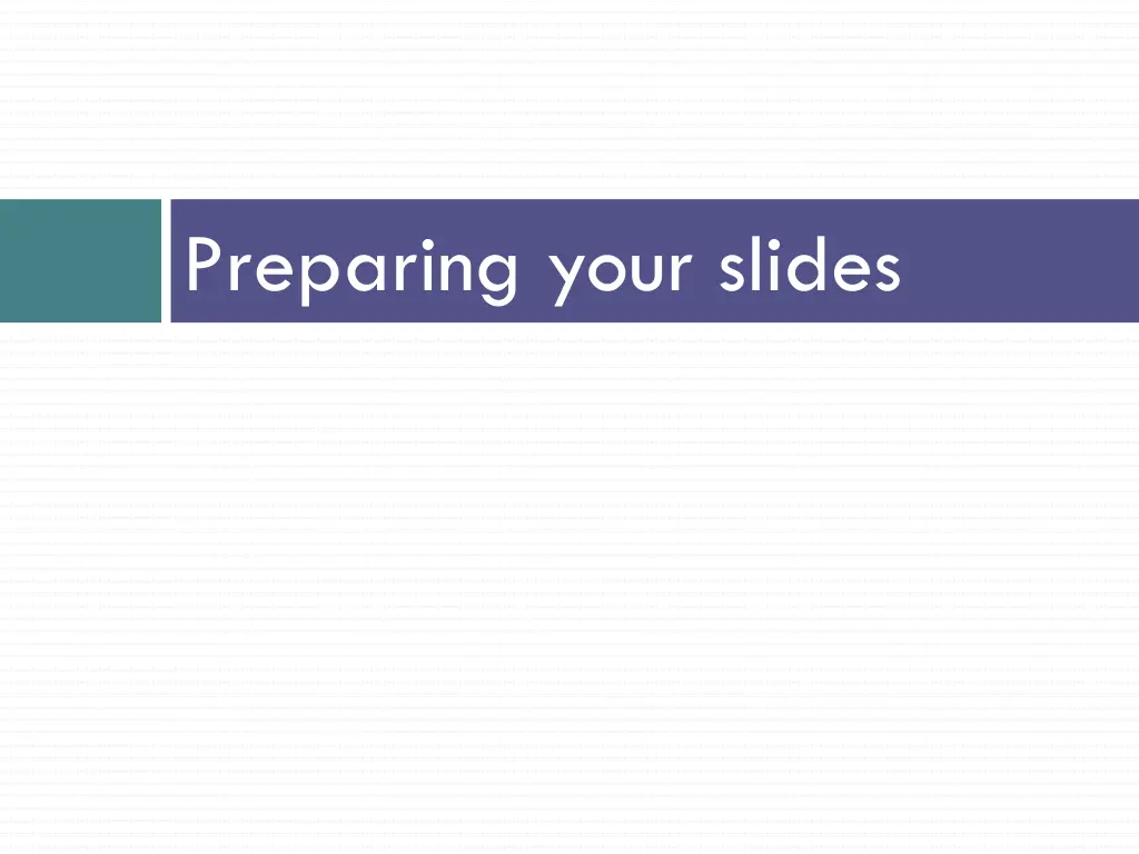 preparing your slides