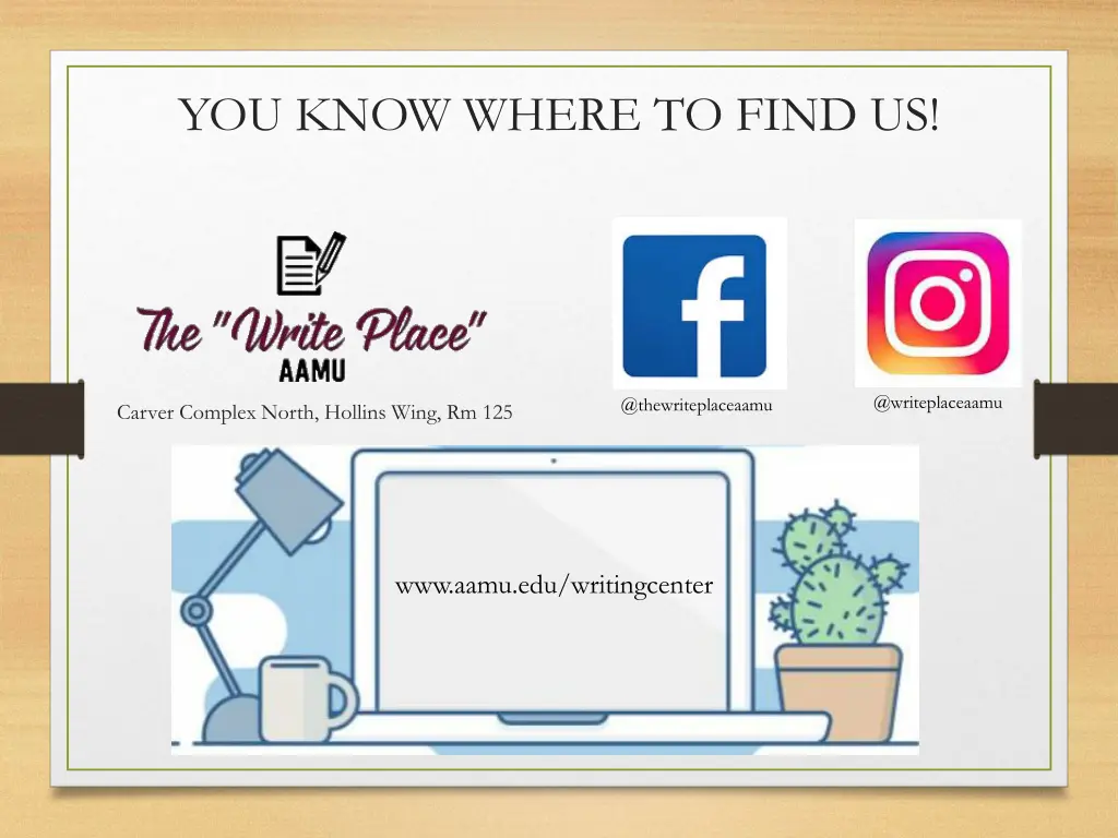 you know where to find us