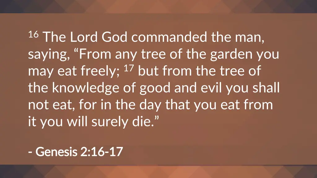 16 the lord god commanded the man saying from