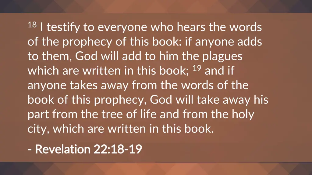 18 i testify to everyone who hears the words
