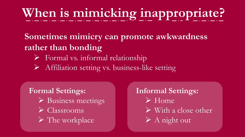 when is mimicking inappropriate