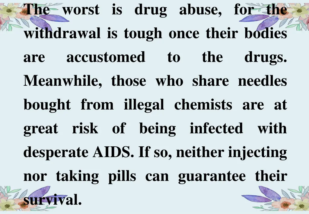 the worst is drug abuse for the withdrawal