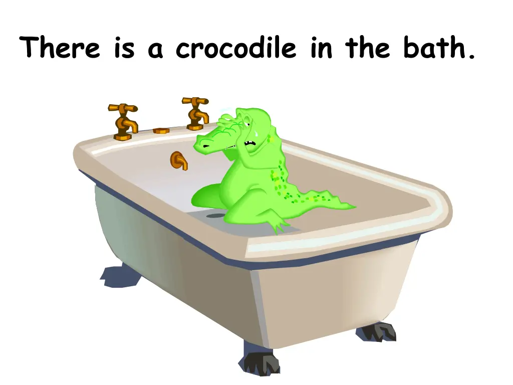 there is a crocodile in the bath