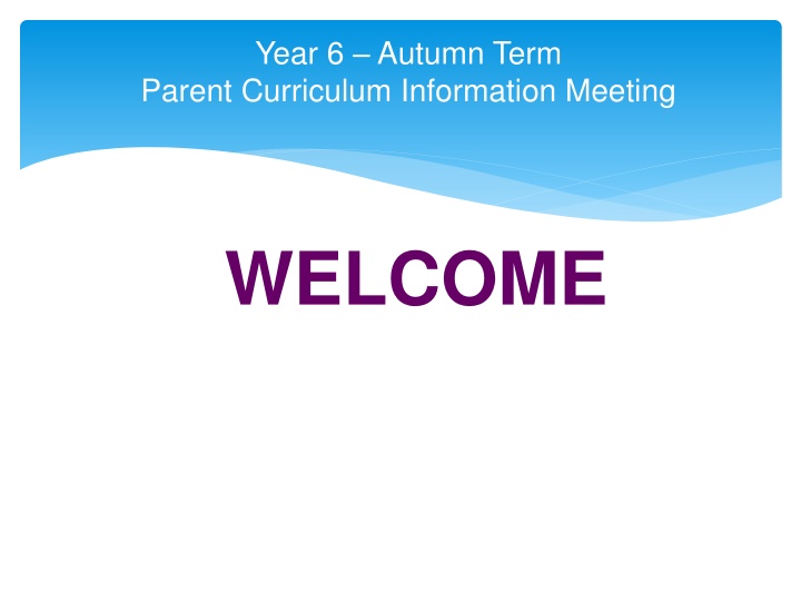 year 6 autumn term parent curriculum information