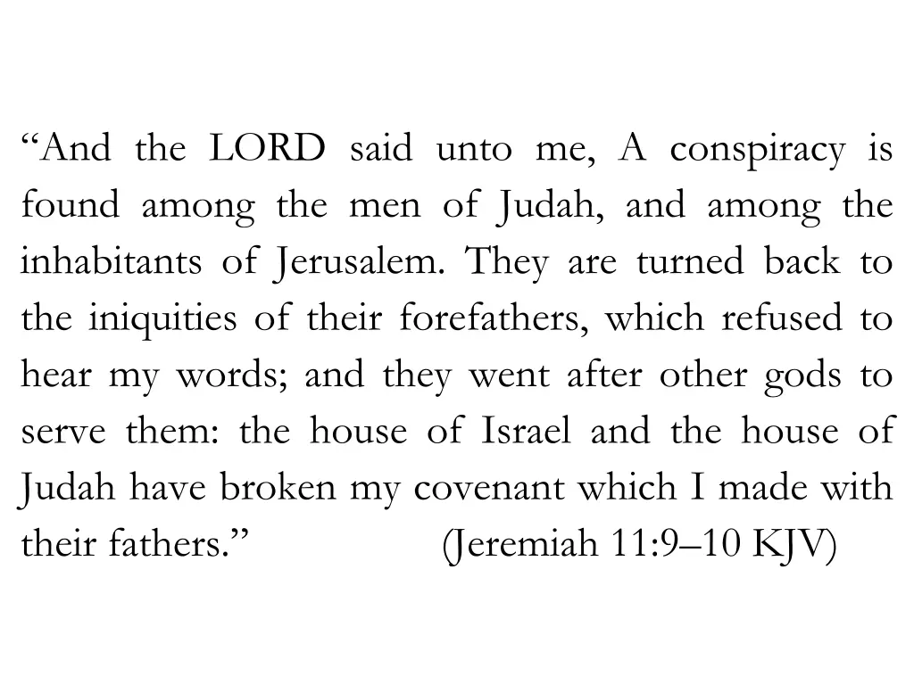 and the lord said unto me a conspiracy is found