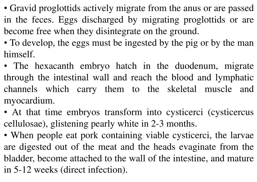 gravid proglottids actively migrate from the anus