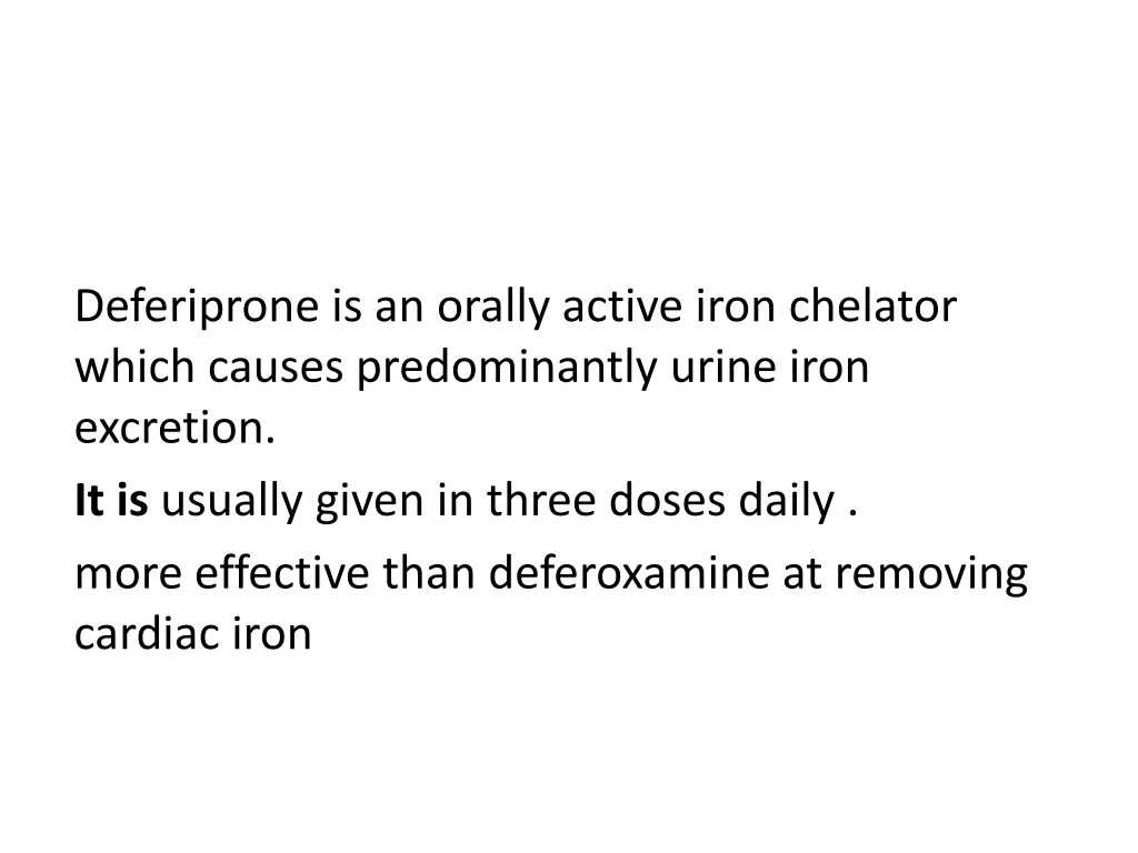 deferiprone is an orally active iron chelator