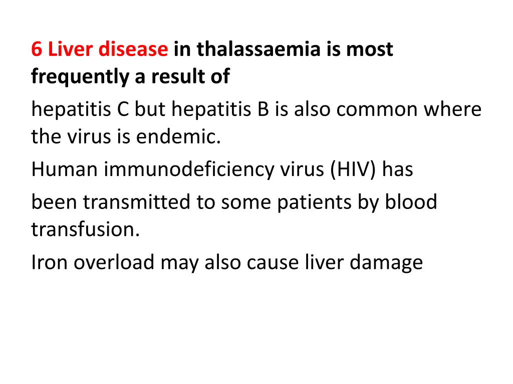 6 liver disease in thalassaemia is most