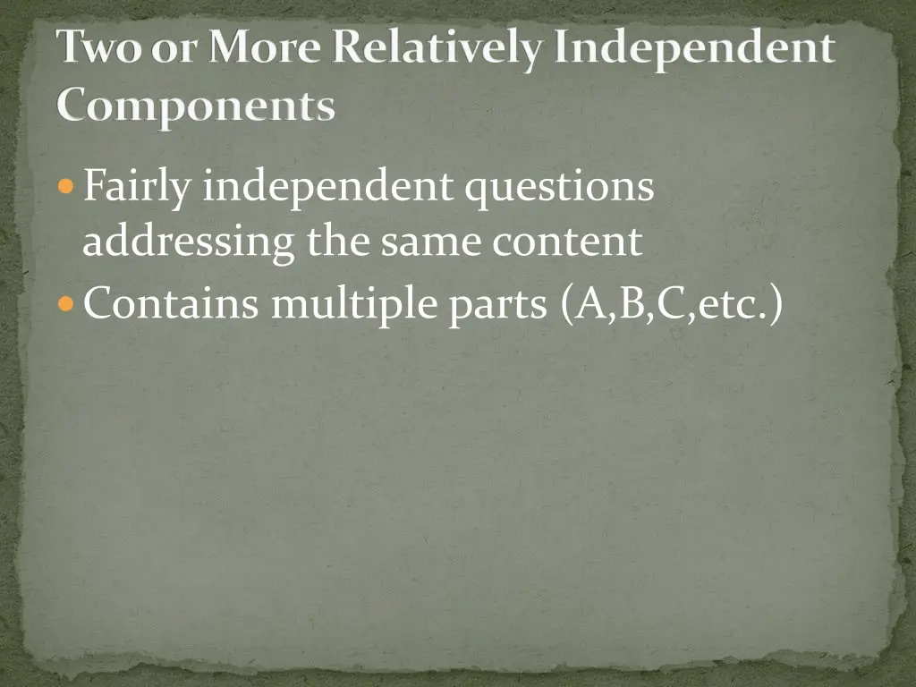 two or more relatively independent components