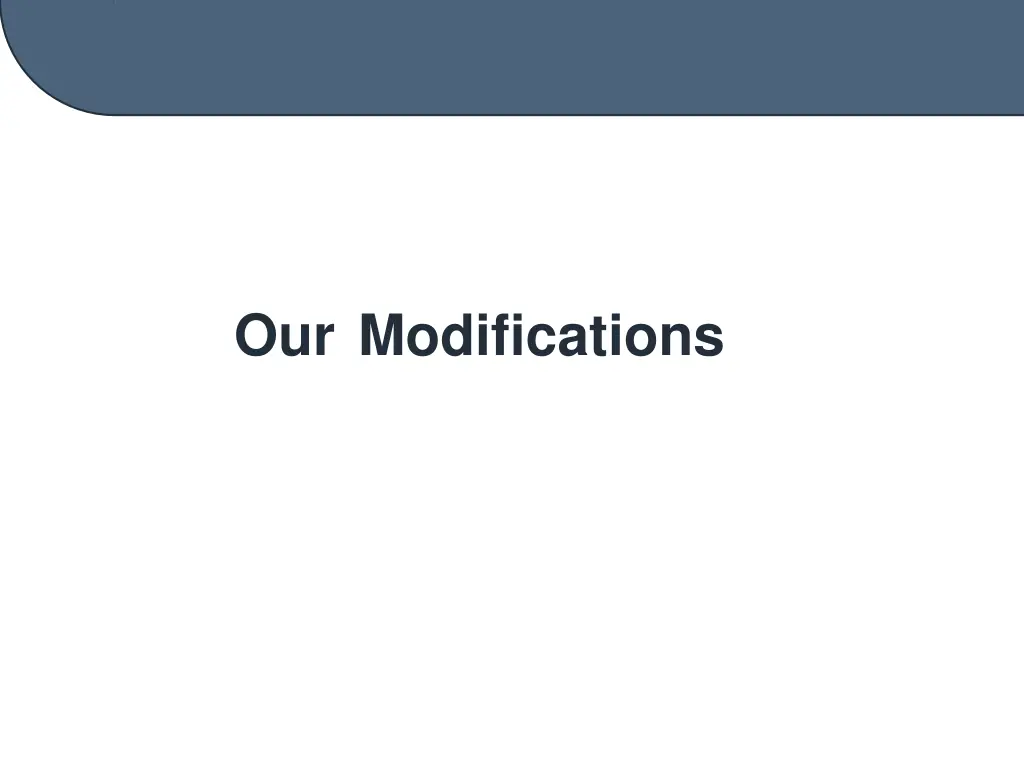our modifications