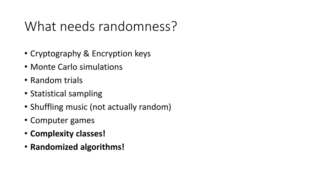 what needs randomness