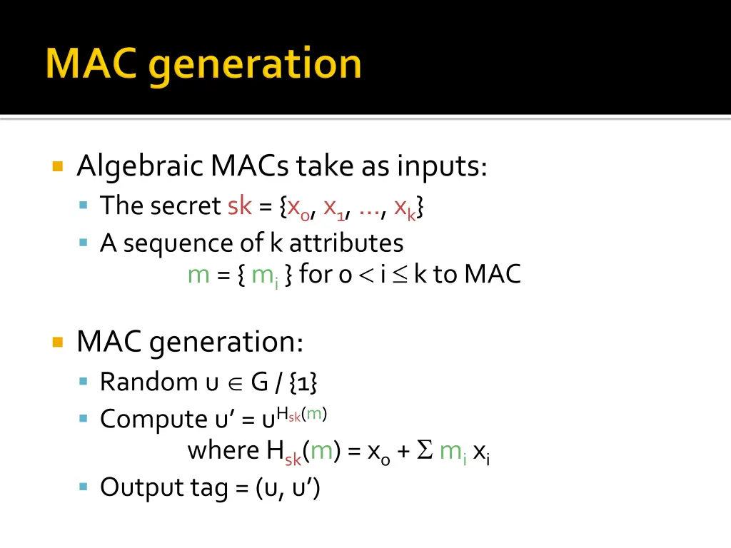algebraic macs take as inputs the secret