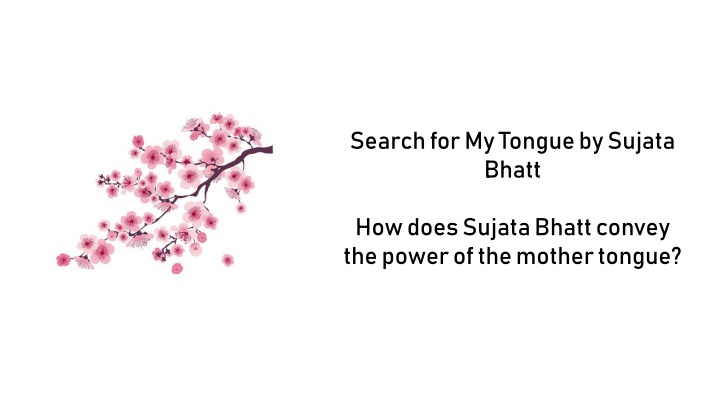search for my tongue by sujata bhatt