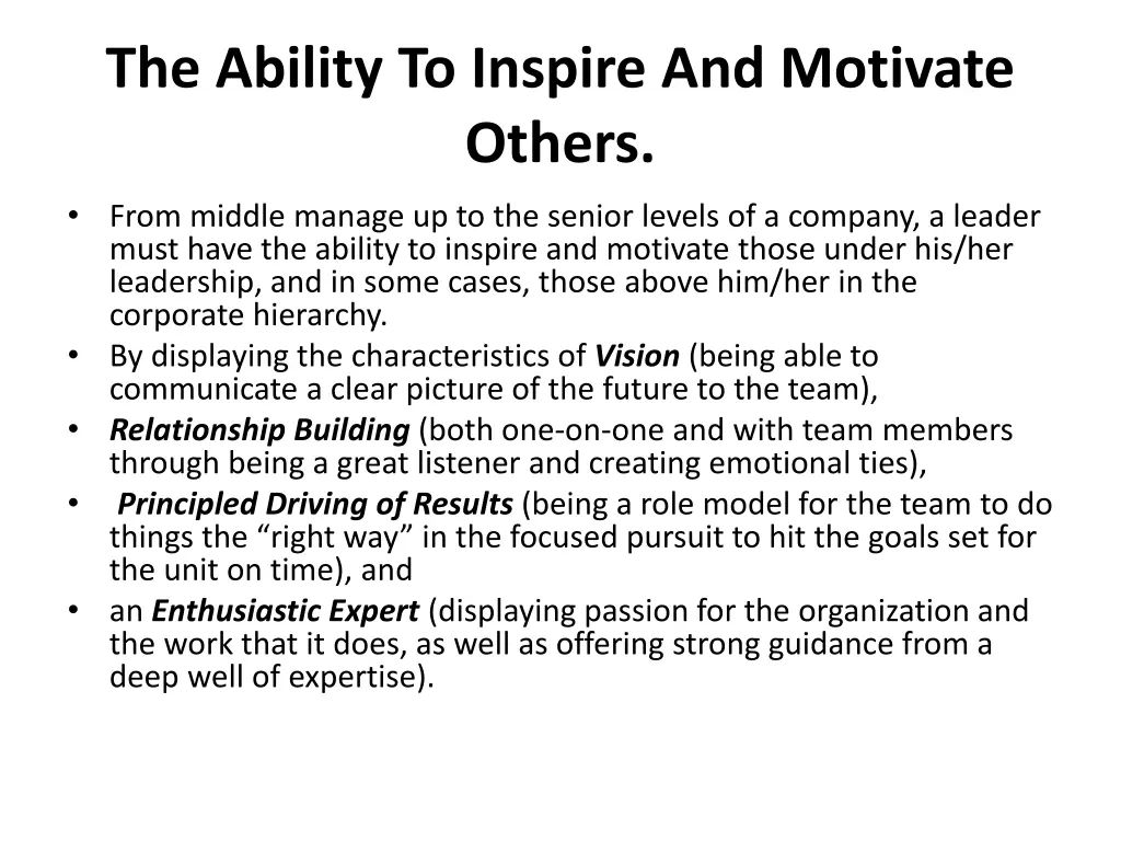 the ability to inspire and motivate others