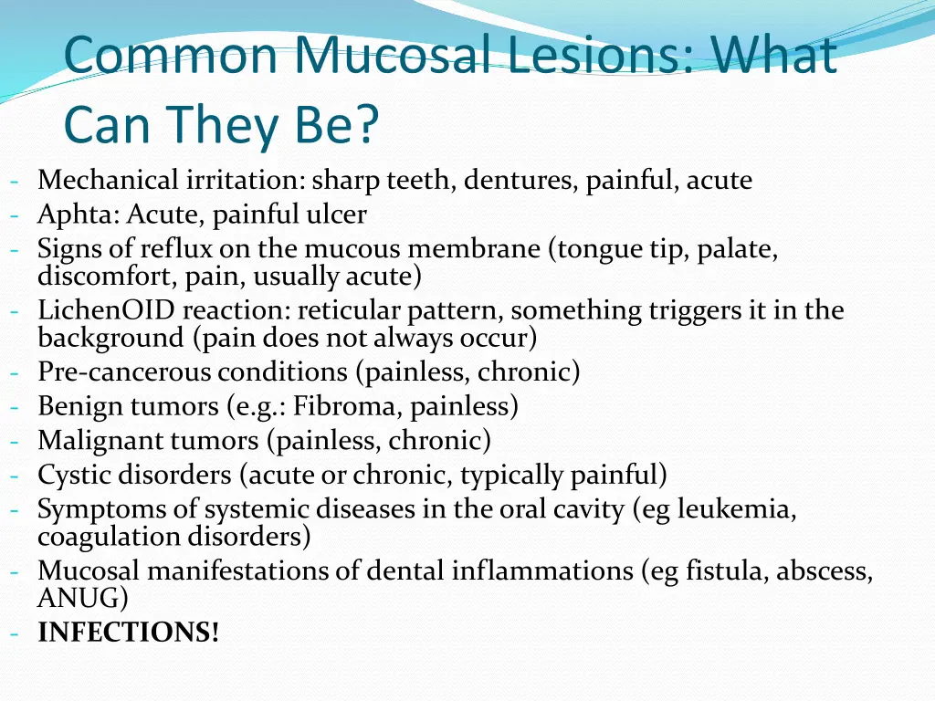 common mucosal lesions what can they
