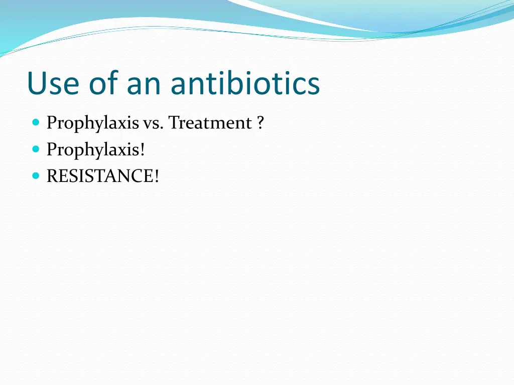 use of an antibiotics