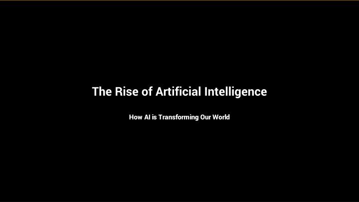 the rise of artificial intelligence