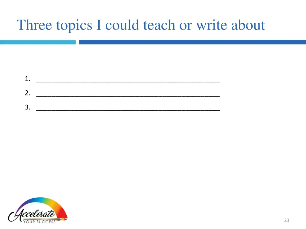 three topics i could teach or write about