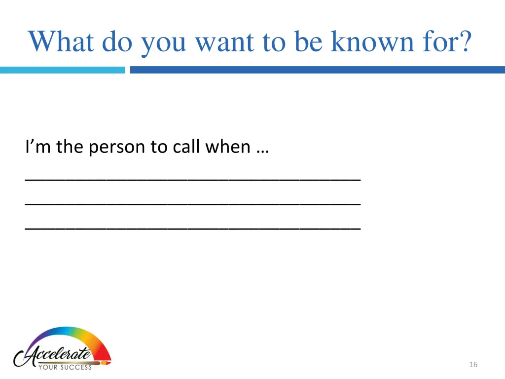 what do you want to be known for