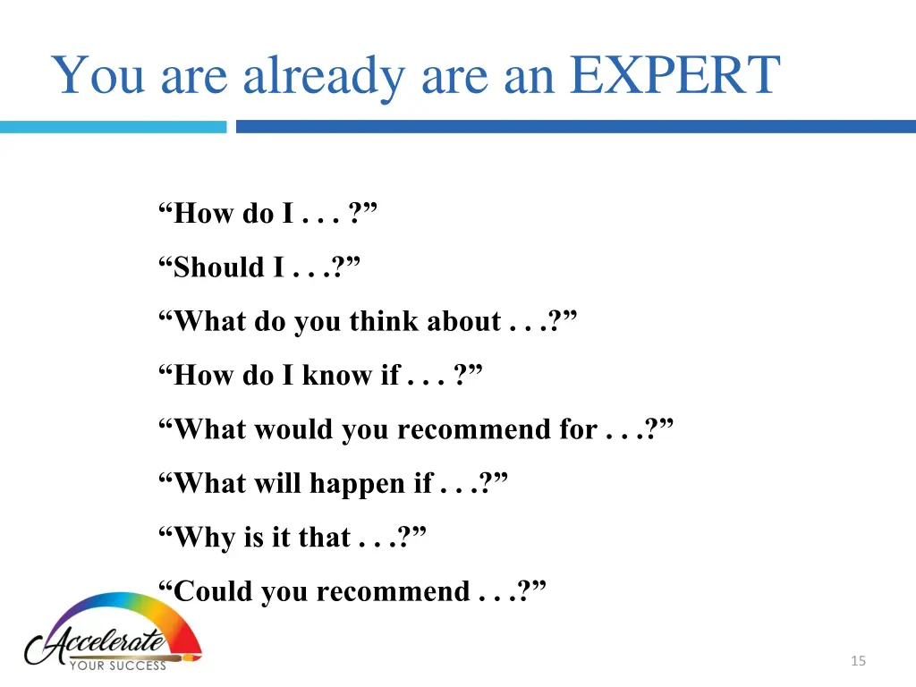 you are already are an expert