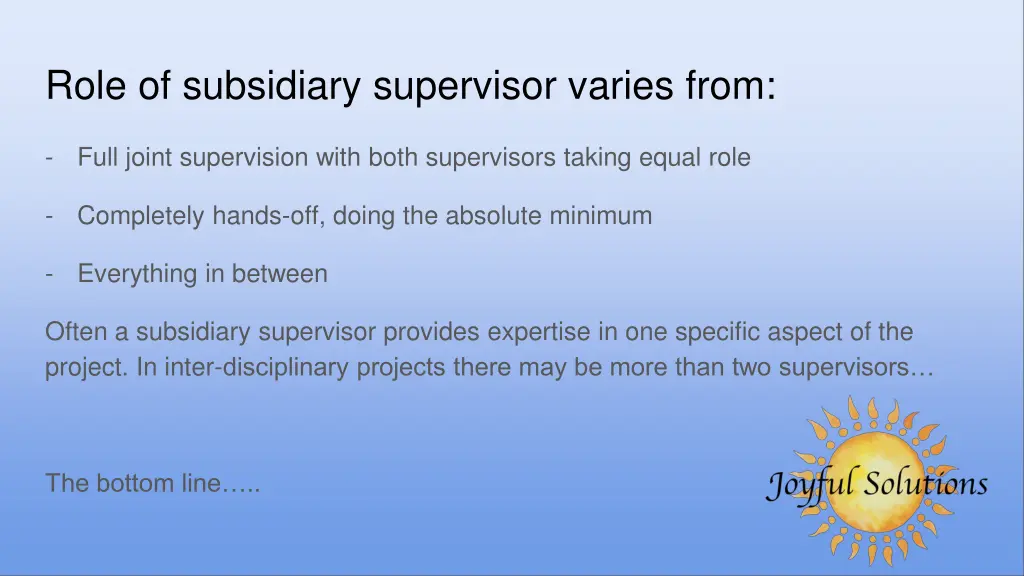 role of subsidiary supervisor varies from