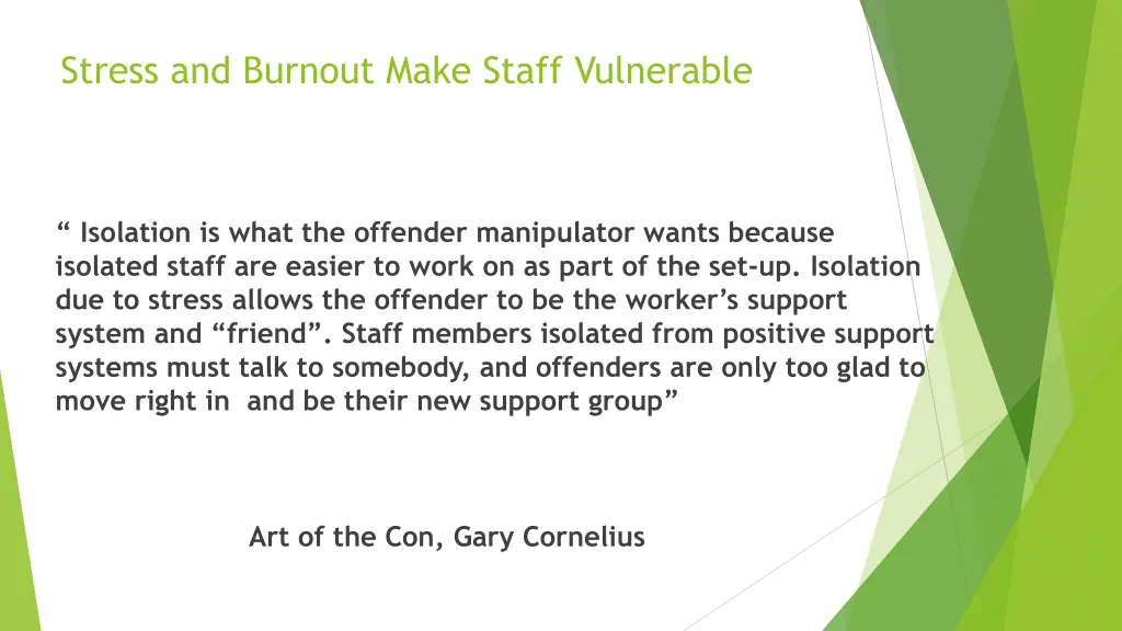 stress and burnout make staff vulnerable