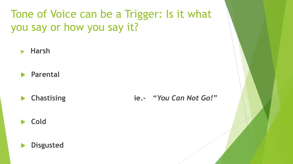 tone of voice can be a trigger is it what