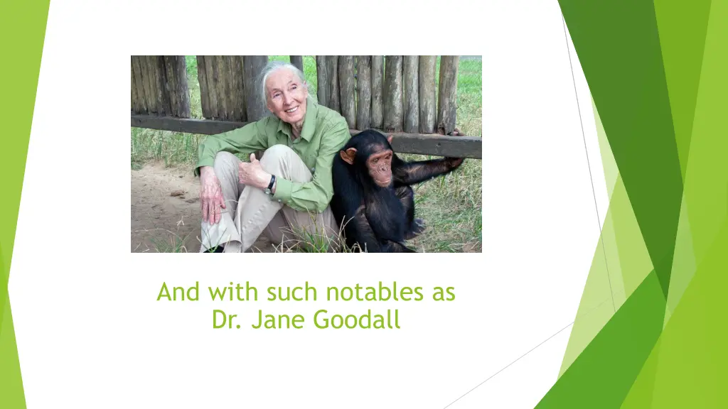 and with such notables as dr jane goodall