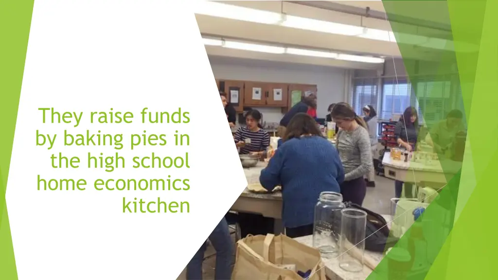 they raise funds by baking pies in the high
