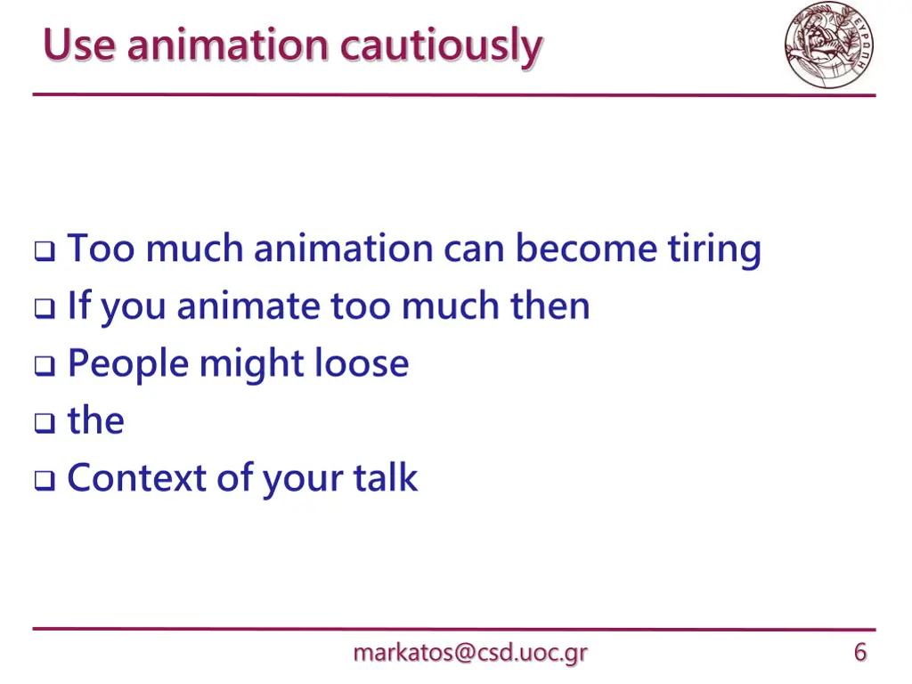 use animation cautiously