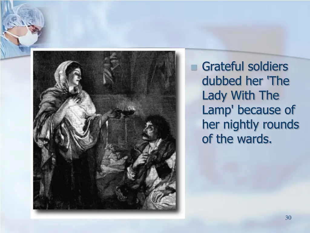 grateful soldiers dubbed her the lady with